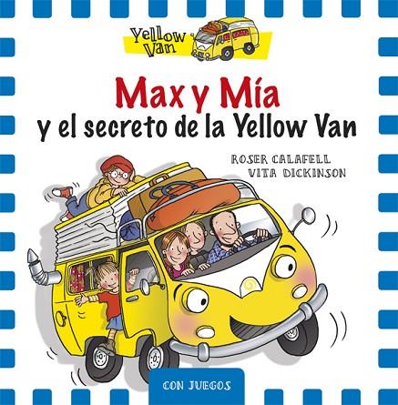 MAX Y MIA Y EL SECRETO DE LA YELLOW VAN | 9788424658748 | CALAFELL,ROSER DICKINSON,VITA