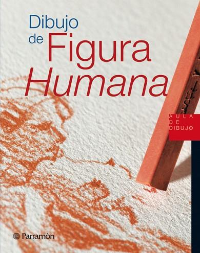 DIBUJO DE FIGURA HUMANA | 9788434224865 | PARRAMON, EQUIPO/MARTÍN ROIG, GABRIEL