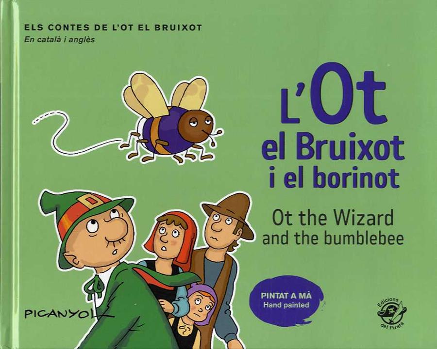 L'OT EL BRUIXOT I EL BORINOT / OT THE WIZARD AND THE BUMBLEBEE | 9788417207489 | PICANYOL