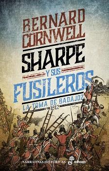 SHARPE Y SUS FUSILEROS (XIII) LA TOMA DE BADAJOZ 1812 | 9788435064156 | CORNWELL, BERNARD