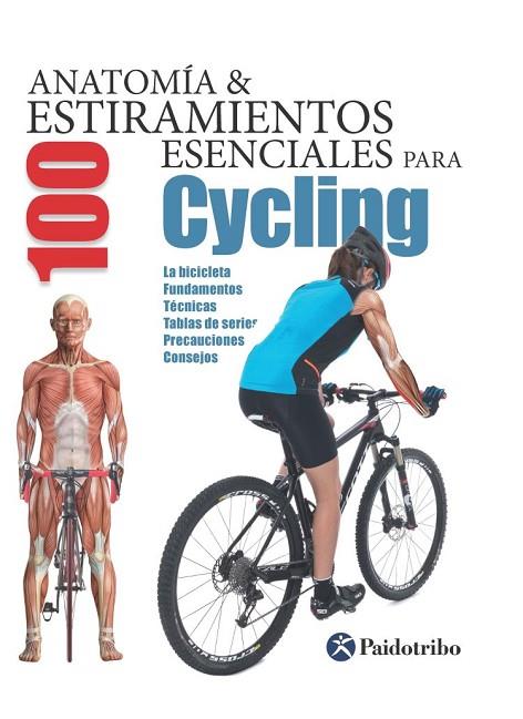 ANATOMIA Y 100 ESTIRAMENTOS ESENCIALES PARA CYCLING | 9788499105437 | SEIJAS ALBIR, GUILLERMO