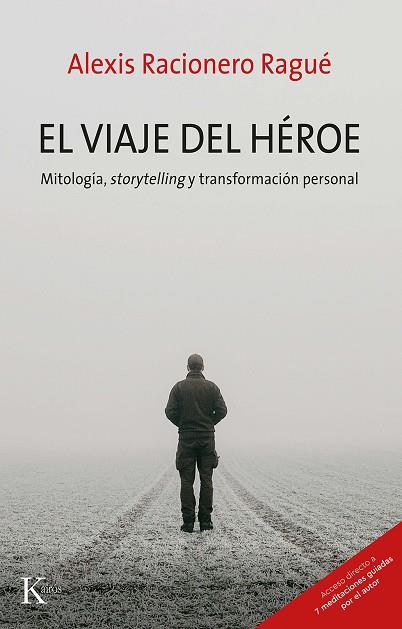 EL VIAJE DEL HÉROE  MITOLOGÍA, STORYTELLING Y TRANSFORMACIÓN PERSONAL | 9788499888453 | RACIONERO RAGUÉ, ALEXIS