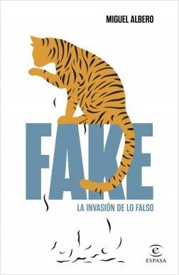 FAKE. LA INVASIÓN DE LO FALSO | 9788467058888 | ALBERO, MIGUEL