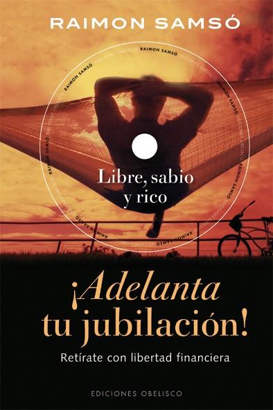 ADELANTA TU JUBILACION! +CD. RETIRATE CON LIBERTAD FINANCIERA | 9788497777292 | SAMSO,RAIMON