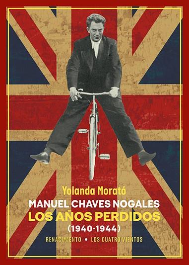 MANUEL CHAVES NOGALES. LOS AÑOS PERDIDOS (1940-1944) | 9788419791498 | MORATÓ, YOLANDA
