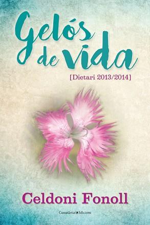 GELÓS DE VIDA. (DIETARI 2013/2014) | 9788490346471 | FONOLL CASANOVES, CELDONI