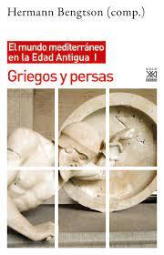 GRIEGOS Y PERSAS. EL MUNDO MEDITERRANEO EN LA EDAD ANTIGUA 1 | 9788432320149 | BENGTSON, HERMANN