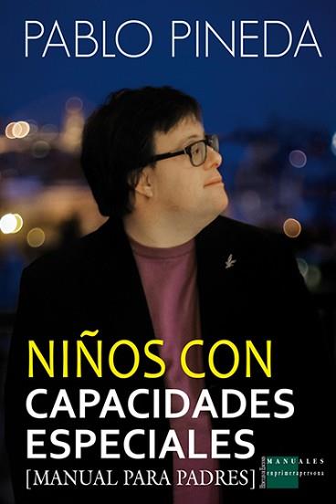 NIÑOS CON CAPACIDADES ESPECIALES. MANUAL PARA PADRES | 9788494386831 | PINEDA,PABLO