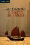 PORT DE LES AROMES | 9788429753097 | LANCHESTER.JOHN