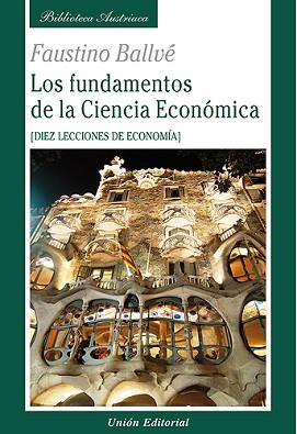 FUNDAMENTOS DE LA CIENCIA ECONOMICA: DIEZ LECCIONES DE ECONOMIA | 9788472095816 | BALLVE PALLICER,FAUSTINO