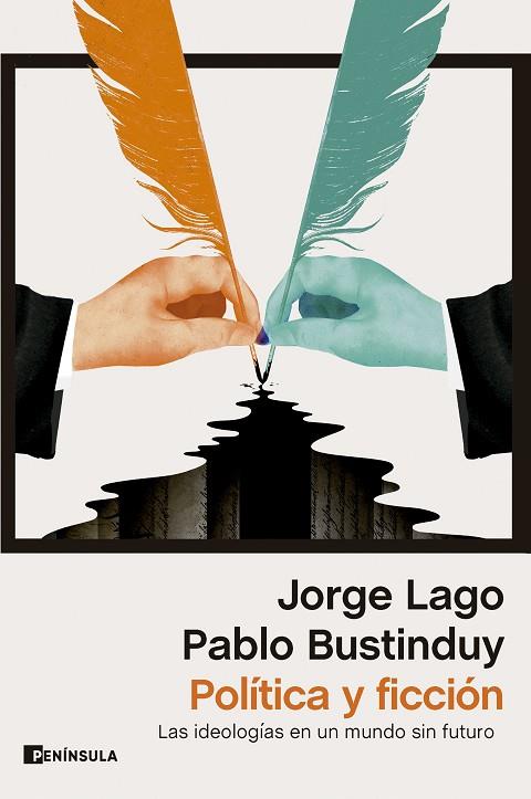 POLÍTICA Y FICCIÓN. LAS IDEOLOGÍAS EN UN MUNDO SIN FUTURO | 9788411002196 | BUSTINDUY, PABLO / LAGO, JORGE