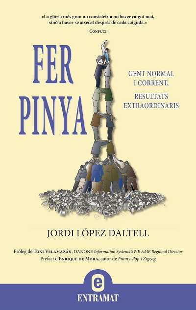 FER PINYA. GENT NORMAL I CORRENT, RESULTATS EXTRAORDINARIS | 9788492920037 | LOPEZ DALTELL,JORDI