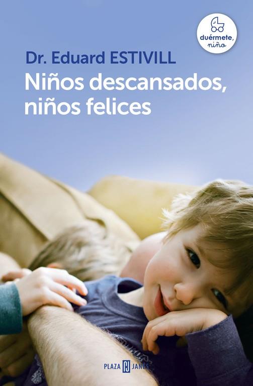 NIÑOS DESCANSADOS NIÑOS FELICES | 9788401342998 | ESTIVILL,EDUARD
