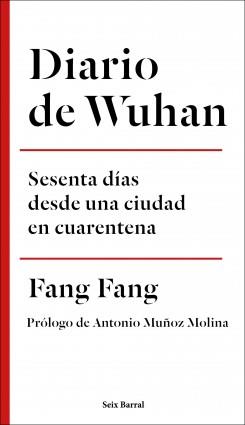 DIARIO DE WUHAN. SESENTA DÍAS DESDE UNA CIUDAD EN CUARENTENA | 9788432236969 | FANG, FANG