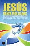 JESUS RENTA MES BLANC O COM L,ESGLESIA VA INVENTAR EL MARQUETING | 9788496499676 | BALLARDINI,BRUNO