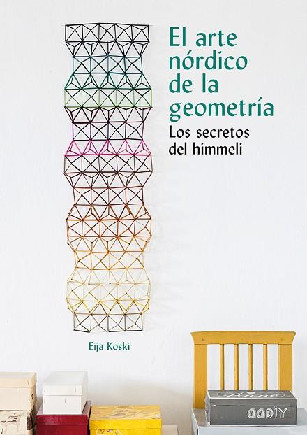 EL ARTE NÓRDICO DE LA GEOMETRÍA. LOS SECRETOS DEL HIMMELI | 9788425230592 | KOSKI, EIJA