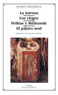 INTRUSA LOS CIEGOS PELLEAS Y MELISANDE EL PAJARO AZUL | 9788437618623 | MAETERLINCK,MAURICE