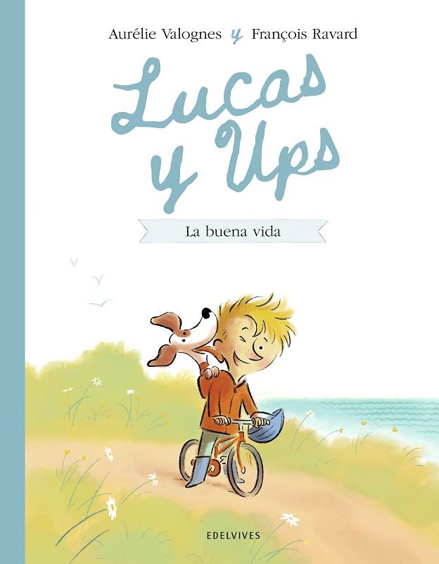 LUCAS Y UPS 1: LA BUENA VIDA | 9788414060599 | VALOGNES, AURÉLIE
