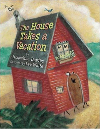 THE HOUSE TAKES A VACATION | 9781477816196 | DAVIES, JACQUELINE