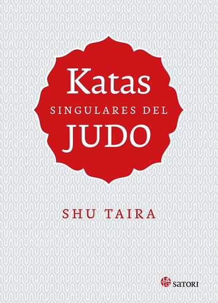 KATAS SINGULARES DEL JUDO | 9788417419356 | TAIRA SHU