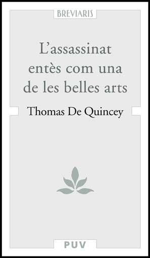ASSASSINAT ENTES COM UNA DE LES BELLES ARTS | 9788437067315 | QUINCEY,THOMAS DE