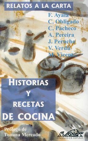 HISTORIAS Y RECETAS DE COCINA | 9788493124373 | VICENT,MANUEL PERUCHO,JOAN AYALA,FRANCISCO OBLIGADO,CLARA PEREIRA,ANTONIO PACHECO,CARLOS VERDU,V