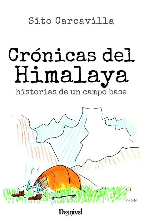 CRÓNICAS DEL HIMALAYA. HISTORIAS DE UN CAMPO BASE | 9788498296525 | CARCAVILLA URQUÍ, SITO