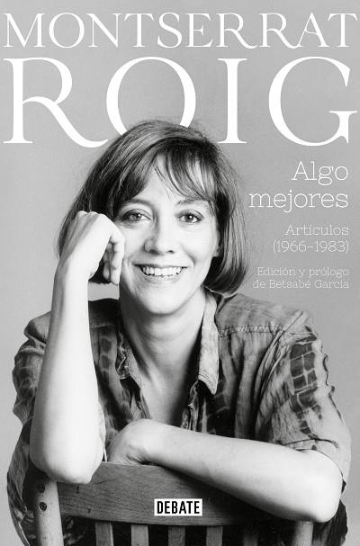 ALGO MEJORES. ARTÍCULOS (1966-1983) | 9788418006623 | ROIG, MONTSERRAT
