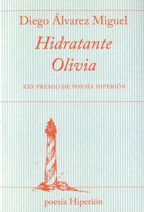 HIDRATANTE OLIVIA. XXX PREMIO DE POESIA HIPERION | 9788490020548 | ALVAREZ MIGUEL,DIEGO