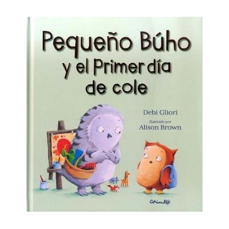 PEQUEÑO BÚHO Y EL PRIMER DÍA DE COLE | 9788484705895 | DEBI GLIORI