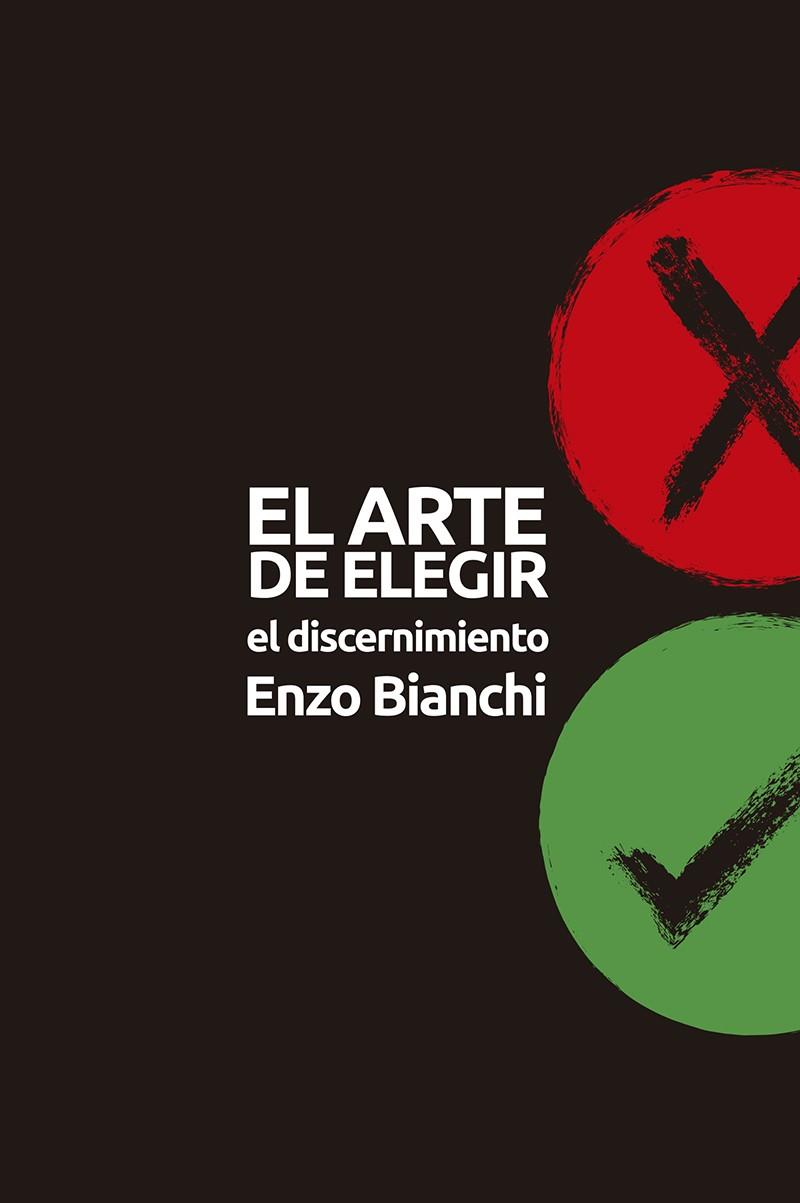 EL ARTE DE ELEGIR. EL DISCERNIMIENTO | 9788429327984 | BIANCHI, ENZO