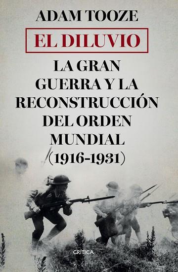 EL DILUVIO LA GRAN GUERRA Y LA RECONSTRUCCIÓN DEL ORDEN MUNDIAL (1916-1931) | 9788491990239 | TOOZE, ADAM