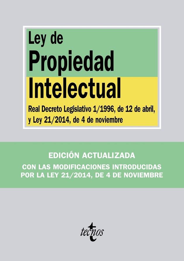 LEY DE PROPIEDAD INTELECTUAL. REAL DECRETO LEGISLATIVO 1/1996 DE 12 DE ABRIL Y LEY 21/2014 DE 4 DE NOVIEMBRE | 9788430965373 | EDITORIAL TECNOS
