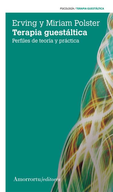 TERAPIA GUESTALTICA. PERFILES DE TEORIA Y PRACTICA | 9789505182411 | POLSTER,ERVING Y MIRIAM