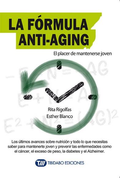 FORMULA ANTI-AGING. EL PLACER DE MANTENERSE JOVEN | 9788416204786 | RIGOLFAS,RITA BLANCO,ESTHER