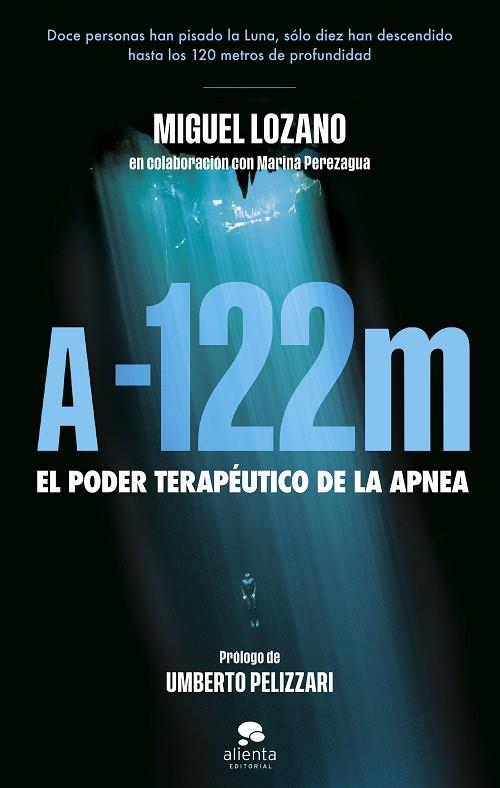 A -122 METROS. EL PODER TERAPÉUTICO DE LA APNEA | 9788413442716 | LOZANO, MIGUEL / PEREZAGUA, MARINA