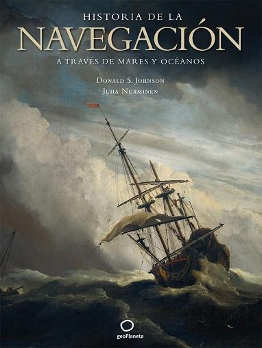 HISTORIA DE LA NAVEGACION A TRAVES DE MARES Y OCEANOS | 9788408082231 | JOHNSON,DONALD S. NURMINEN,JUHA