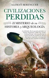 CIVILIZACIONES PERDIDAS. EL MISTERIO DE SU HISTORIA Y ARQUEOLOGIA | 9788417418960 | BERENGUER,ALEMAN