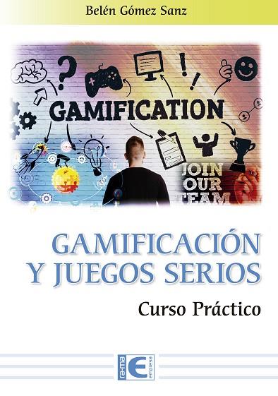 GAMIFICACION Y JUEGOS SERIOS CURSO PRACTICO | 9788418551222 | GOMEZ BELEN