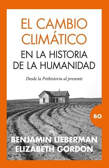 EL CAMBIO CLIMÁTICO EN LA HISTORIA DE LA HUMANIDAD. DESDE LA PREHISTORIA AL PRESENTE | 9788418578816 | LIEBERMAN, BENJAMIN/GORDON, ELIZABETH