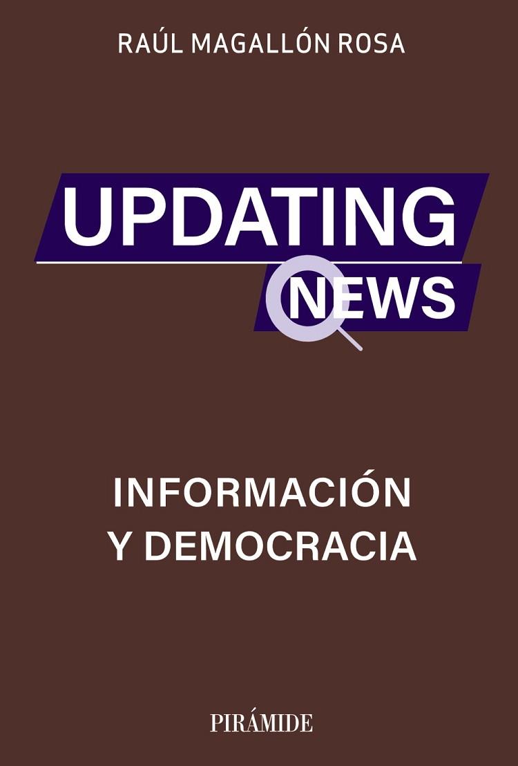 UPDATING NEWS. INFORMACIÓN Y DEMOCRACIA | 9788436848205 | MAGALLÓN ROSA, RAÚL
