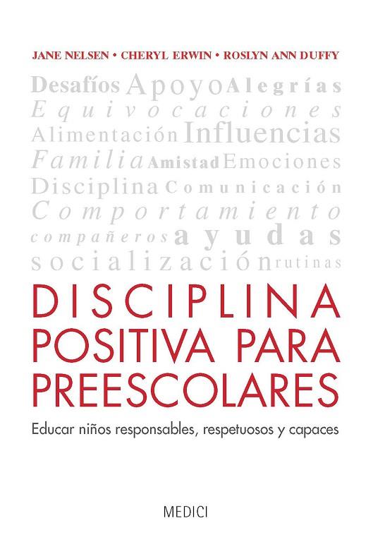 DISCIPLINA POSITIVA PARA PREESCOLARES EDUCAR NIÑOS RESPONSABLES RESPETUOSOS Y CAPACES | 9788497991353 | NELSEN,JANE ERWIN,CHERYL DUFFY,ROSLYN ANN