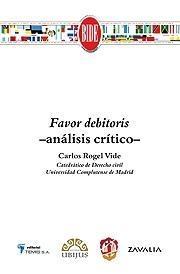 FAVOR DEBITORIS. ANALISIS CRITICO | 9788429015874 | ROGEL VIDE,CARLOS