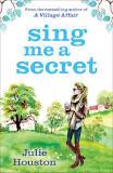 SING ME A SECRET | 9781800246485 | HOUSTON JULIE