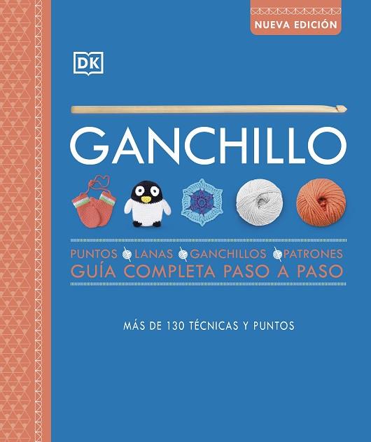 GANCHILLO. GUIA COMPLETA PASO A PASO | 9780241595121