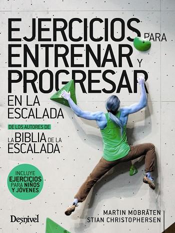 EJERCICIOS PARA ENTRENAR Y PROGRESAR EN LA ESCALADA | 9788498296051 | MOBRÅTEN, MARTIN / CHRISTOPHERSEN, STIAN