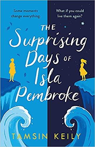 THE SURPRISING DAYS OF ISLA PEMBROKE | 9781409191087 | KEILY, TAMSIN