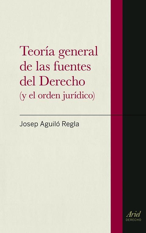 TEORIA GENERAL DE LAS FUENTES DEL DERECHO (Y ORDEN JURIDICO) | 9788434470620 | AGUILO REGLA,JOSEP