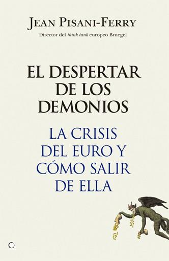 DESPERTAR DE LOS DEMONIOS. LA CRISIS DEL EURO Y COMO SALIR DE ELLA | 9788495348845 | PISANI-FERRY,JEAN