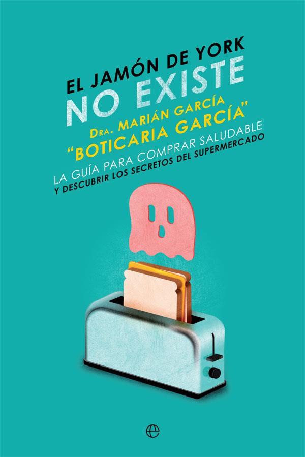 EL JAMÓN DE YORK NO EXISTE | 9788491645931 | GARCÍA, MARIÁN. BOTICARIA GARCIA
